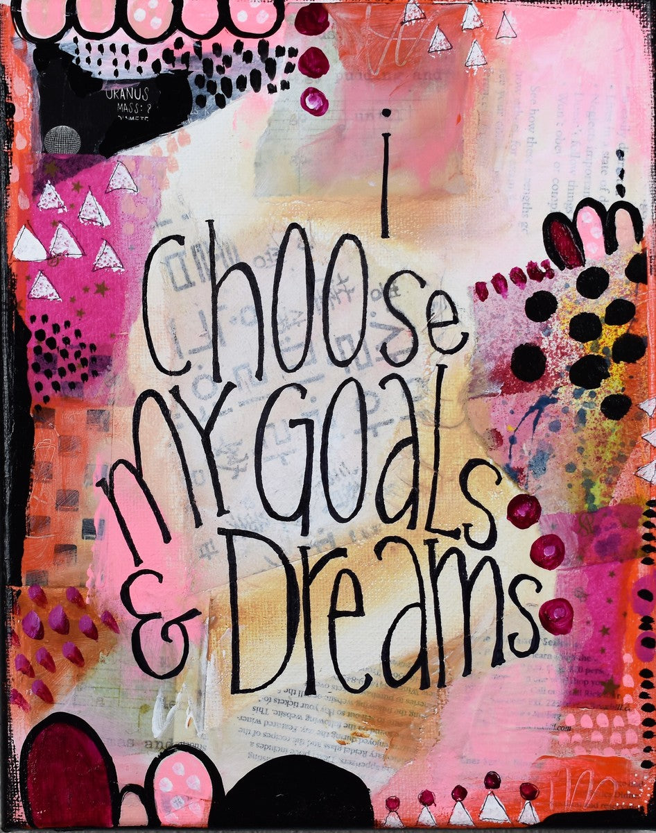 I choose my goals and dreams