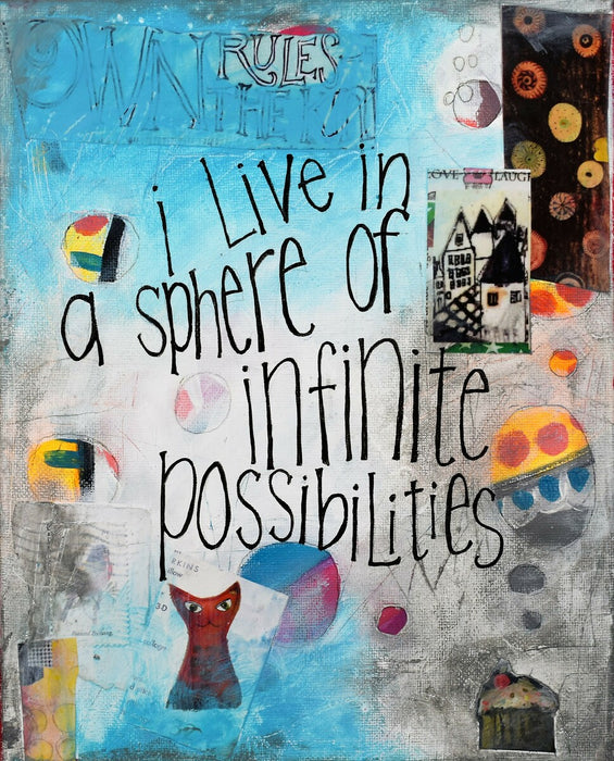 I live in a sphere of infinite possibilities